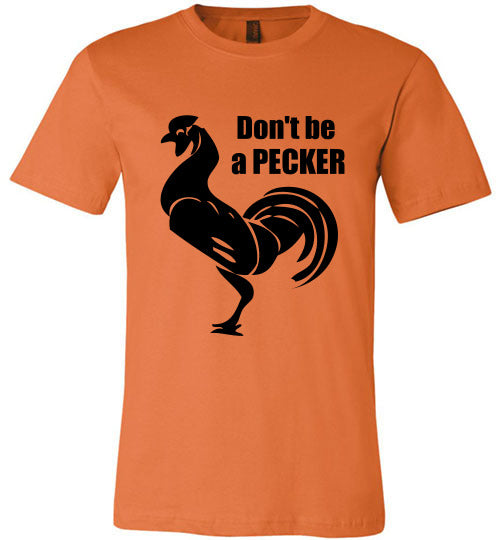 Don't Be a Pecker Canva Unisex T-shirt