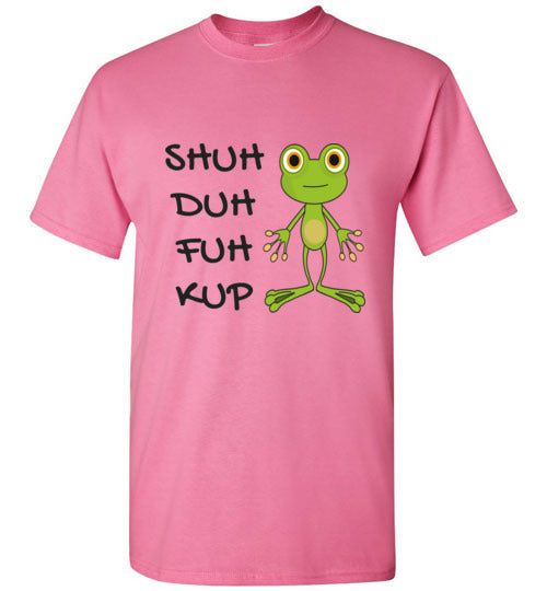 Shuh Duh Fuh Kup T-Shirt
