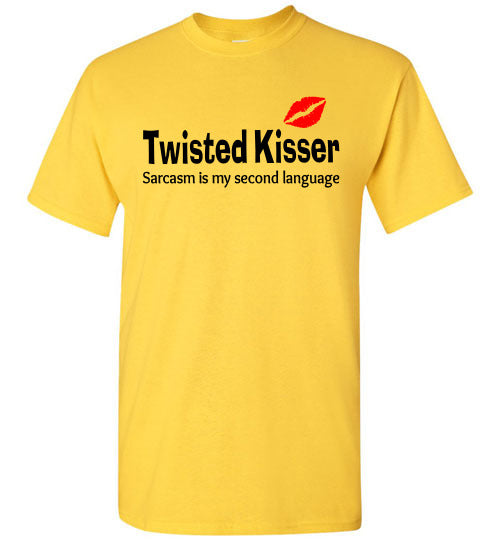 Twisted Kisser  Sarcasm is my second language T-Shirt