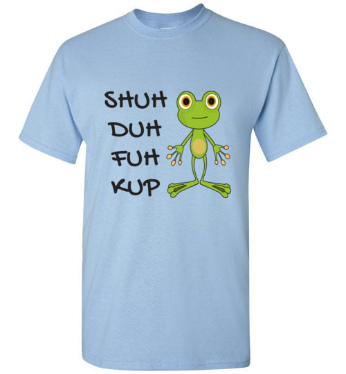 Shuh Duh Fuh Kup T-Shirt