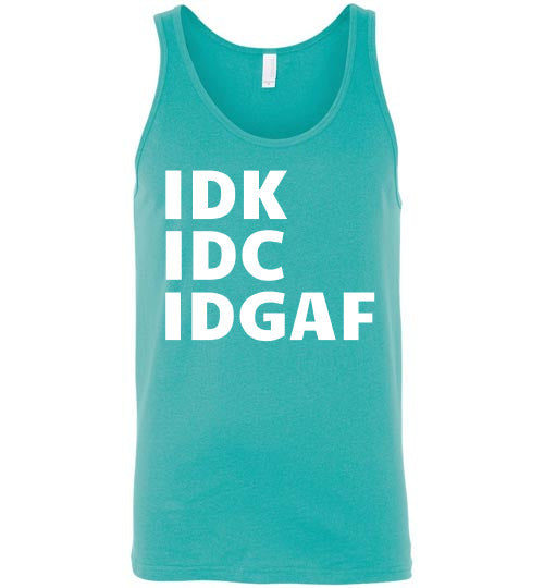 I Don't Know I Don't Care Tank Top