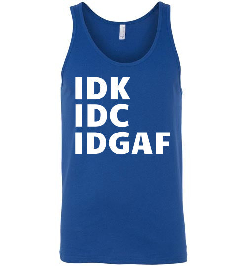 I Don't Know I Don't Care Tank Top