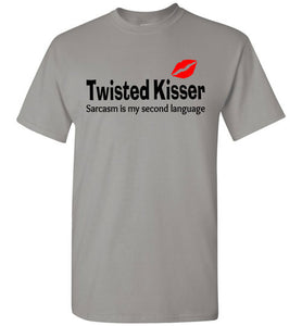 Twisted Kisser  Sarcasm is my second language T-Shirt