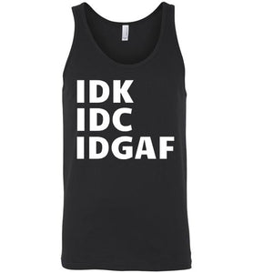 I Don't Know I Don't Care Tank Top
